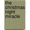 The Christmas Night Miracle by Carole Mortimer