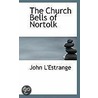 The Church Bells Of Nortolk by John L'Estrange