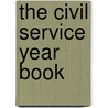 The Civil Service Year Book door Great Britain. Cabinet Office