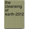 The Cleansing Of Earth-2012 door Ryszard Choroszy