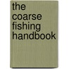 The Coarse Fishing Handbook door Tony Miles