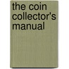 The Coin Collector's Manual door Henry Noel Humphreys