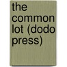 The Common Lot (Dodo Press) door Robert Herrick