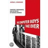 The Computer Boys Take Over by Nathan L. Ensmenger