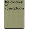 The Conquest Of Cosmophobia by S.M.A. Malik
