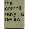 The Cornell Navy : A Review by Charles Van Patten Young