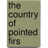 The Country Of Pointed Firs by Sarah Orne Jewett