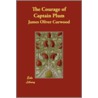 The Courage Of Captain Plum door Oliver Curwood James