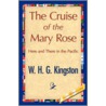 The Cruise Of The Mary Rose door William Henry Giles Kingston