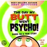 The Day My Butt Went Psycho door Andy Griffiths
