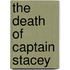 The Death Of Captain Stacey