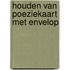 Houden van poeziekaart met envelop