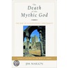 The Death of the Mythic God door Jim Marion