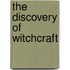 The Discovery Of Witchcraft