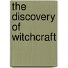 The Discovery Of Witchcraft door Reginald Scot