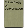 The Ecology Of Conversation door M.A. Judith Beck