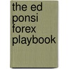 The Ed Ponsi Forex Playbook by Edward Ponsi