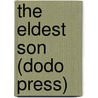 The Eldest Son (Dodo Press) by John Galsworthy