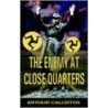 The Enemy at Close Quarters door Arthur Callister