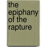 The Epiphany of the Rapture door Racquel Bovier