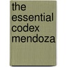 The Essential Codex Mendoza door Patricia Rieff Anawalt