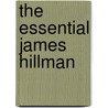 The Essential James Hillman door James Hillman