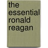 The Essential Ronald Reagan door Lee Edwards