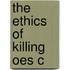 The Ethics Of Killing Oes C