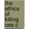The Ethics Of Killing Oes C by Jeff McMahan