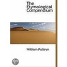 The Etymological Compendium door William Pulleyn