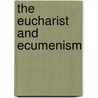 The Eucharist And Ecumenism door Hunsinger