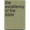 The Excellency Of The Bible door Richard Morris