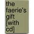 The Faerie's Gift [with Cd]