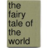 The Fairy Tale of the World by Jurg Amman