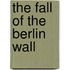 The Fall Of The Berlin Wall
