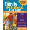 The Family Fitness Fun Book door Rose Kennedy