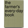 The Farmer's Every-Day Book door John Laurie Blake