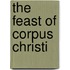 The Feast of Corpus Christi