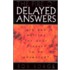The Fire of Delayed Answers