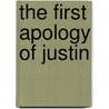The First Apology Of Justin door Justin