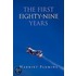 The First Eighty-Nine Years