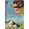 The First Princess of Wales door Karen Harper