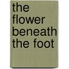 The Flower Beneath The Foot door Ronald Firbank