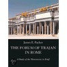 The Forum Of Trajan In Rome by James E. Packer