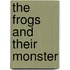 The Frogs And Their Monster
