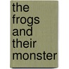 The Frogs And Their Monster by Swami Chidvilasananda