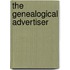 The Genealogical Advertiser