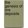 The Genesis Of Ore Deposits door Rossiter W 1840 Raymond