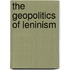 The Geopolitics Of Leninism