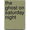 The Ghost on Saturday Night door Sid Fleischman
